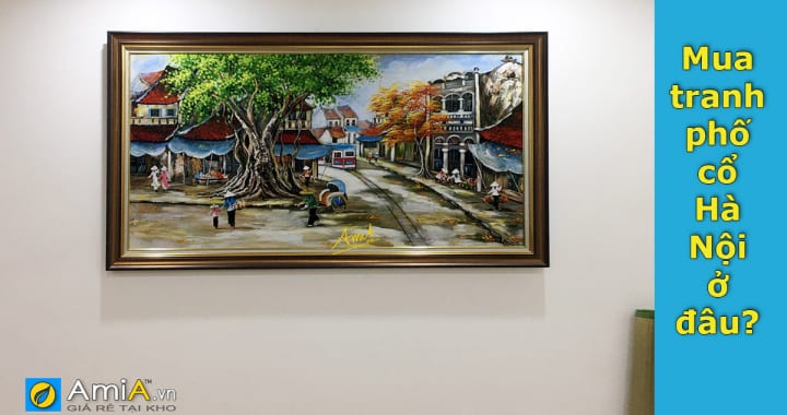Tranh phố cổ Hà Nội: Tranh phố cổ Hà Nội là một tác phẩm nghệ thuật rất đẹp và đầy cảm hứng. Bức tranh chi tiết họa nét đẹp của phố cổ với những ngôi nhà cổ và đường phố mênh mông. Hãy ngả mình vào bức tranh này và cảm nhận sức sống của nó!