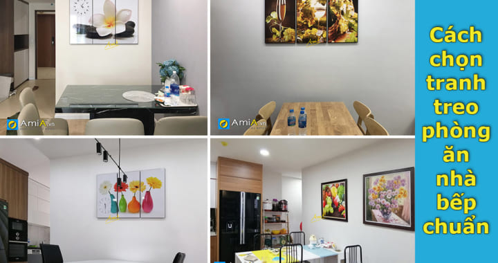 Tranh treo phòng ăn: Thêm vào không gian phòng ăn của bạn những bức tranh mang tính nghệ thuật và thiết thực, tạo nên một không gian trang trọng nhưng vẫn tinh tế và ấm cúng.