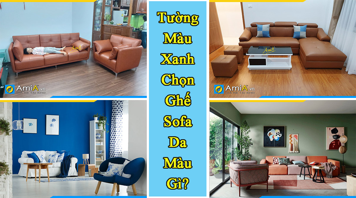 Tường màu xanh chọn sofa da gì?