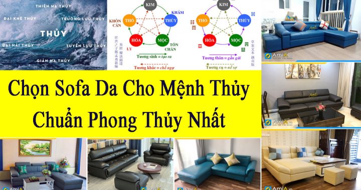 Chọn ghế sofa da cho mệnh Thủy chuẩn nhất